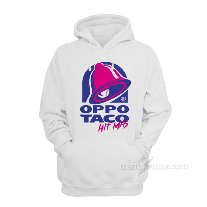Oppo Taco Hit Mas Hoodie