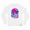 Oppo Taco Hit Mas Long Sleeve Shirt