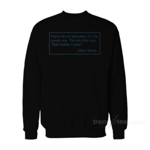 Samuel Jackson Mace Windu : Bad Mother Fucker Sweatshirt