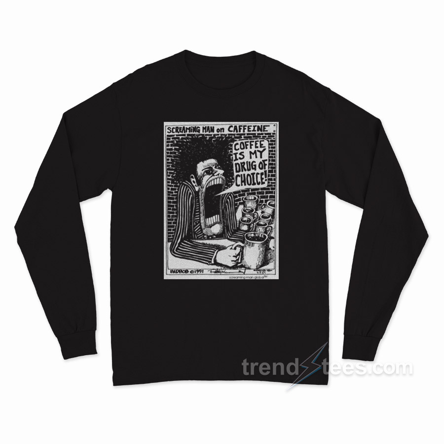 Screaming Man On Caffeine Long Sleeve Shirt