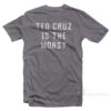 Ted Cruz Is The Worst T-Shirt
