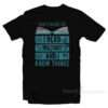 That's What I Do I Read History And I Know Things T-Shirt