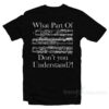 What Part Of Music Don't You Understand T-Shirt