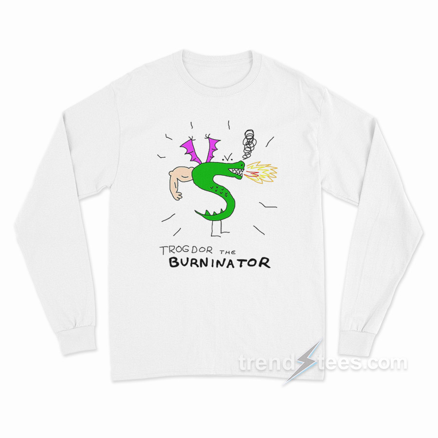 Trogdor The Burninator Long Sleeve Shirt