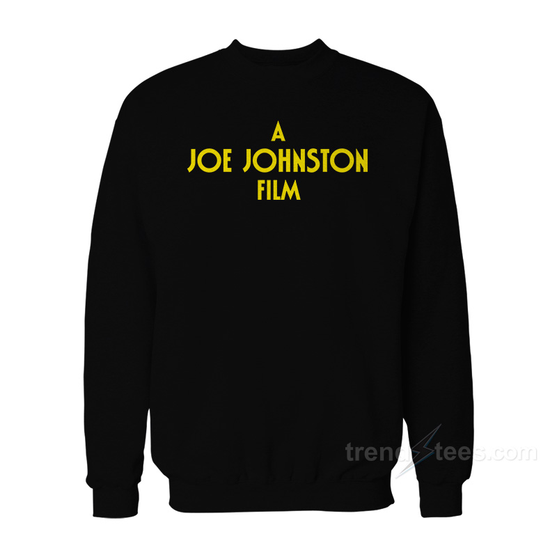 A Joe Johnston Film Sweatshirt