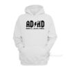 ADHD Highway To Hey Look A Squirrel Hoodie