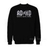 ADHD Highway To Hey Look A Squirrel Sweatshirt