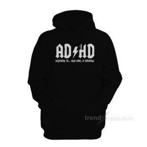 ADHD Highway To Hey Look A Squirrel Hoodie
