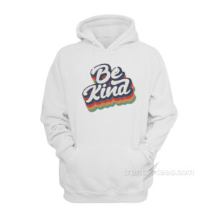 Be Kind Hoodie