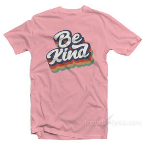 Be Kind T-Shirt