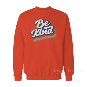 Be Kind Sweatshirt