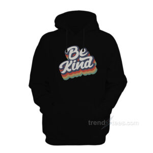 Be Kind Hoodie
