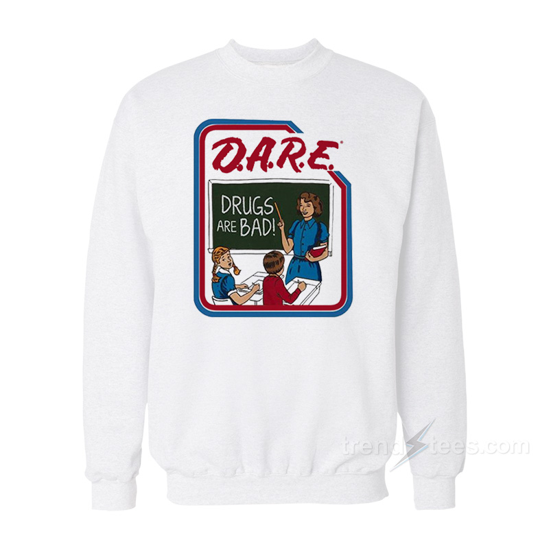 DARE Drugs Are Bad Vintage Sweatshirt