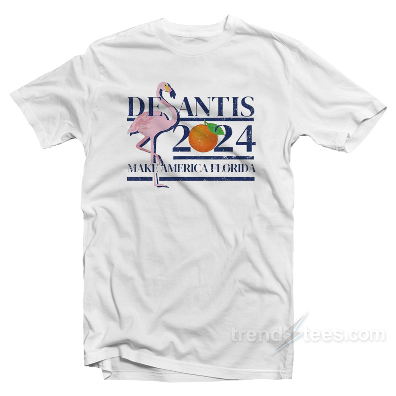 Desantis 2024 Make America Florida Flamingo Election T-Shirt