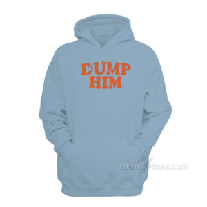 Dump Him Britney Spears Hoodie