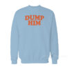 Dump Him Britney Spears Sweatshirt