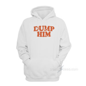 Dump Him Britney Spears Hoodie