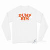 Dump Him Britney Spears Long Sleeve Shirt