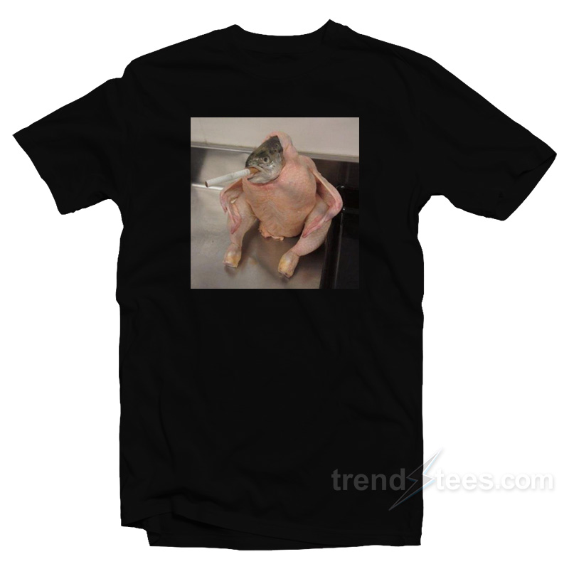 Fish Chicken Smoking a Cigarette Meme TShirt