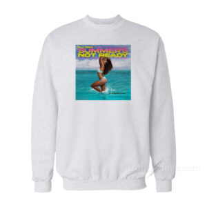 Flo Rida Summer's Not Ready Sweatshirt