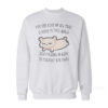 For The Love All That Is Good In This World Just Fucking Be Kind To Yourself For Once Sweatshirt