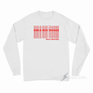 Girls Run Thangs Have A Good Day Long Sleeve Shirt