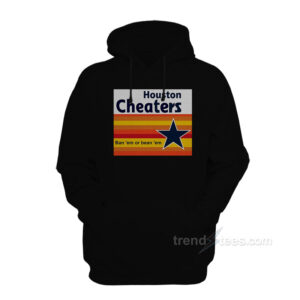 Houston Cheaters Ban 'em Or Bean 'em Hoodie