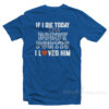 If I Die Today Tell Bobby Portis I Loved Him T-Shirt