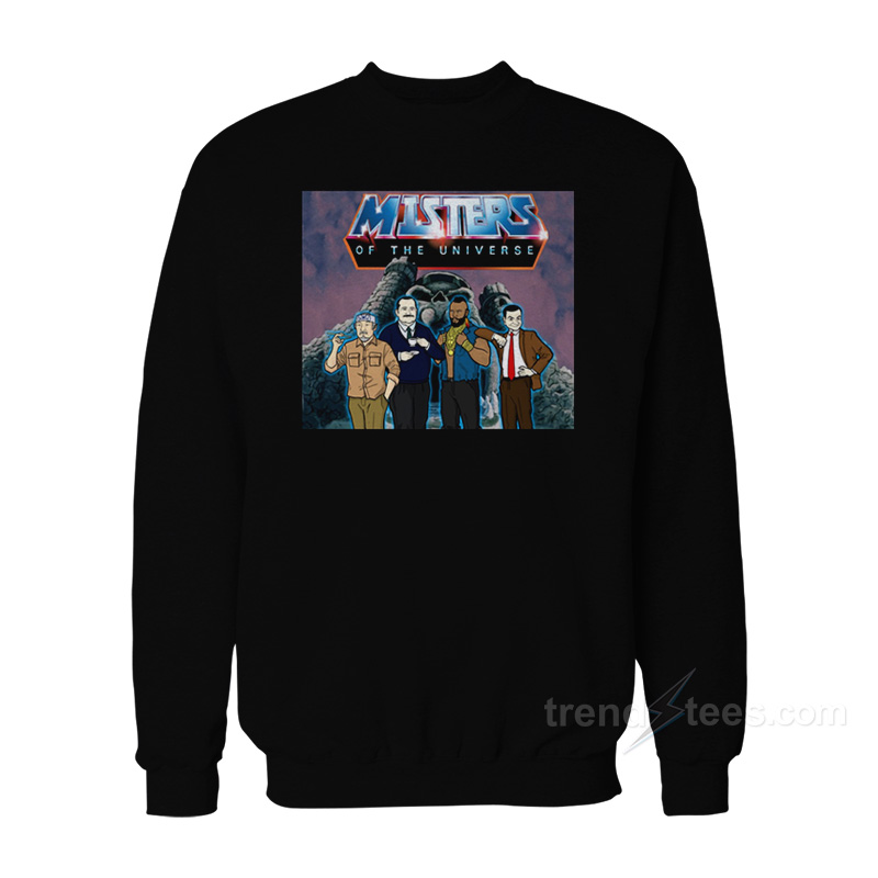 Misters of The Universe Sweatshirt