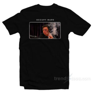 Occupy Mars Elon Musk Smoking T-Shirt