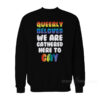 Queerly Beloved We Are Gathered Here To Gay Sweatshirt