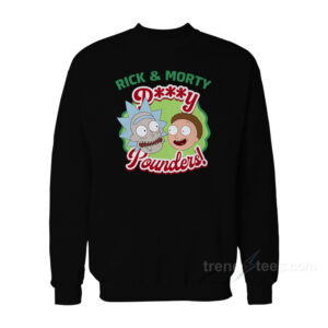 Rick And Morty Pussy Pounders Sweatshirt