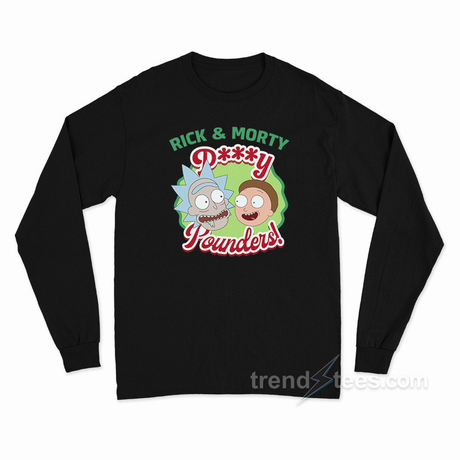 Rick And Morty Pussy Pounders Long Sleeve Shirt