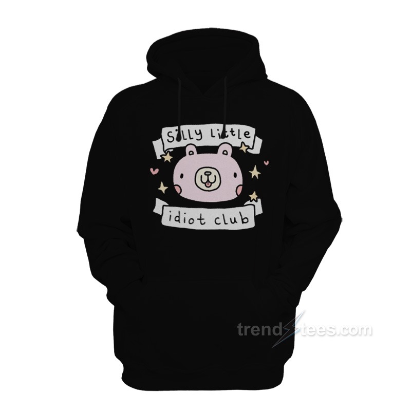 Silly Little Idiot Club Hoodie