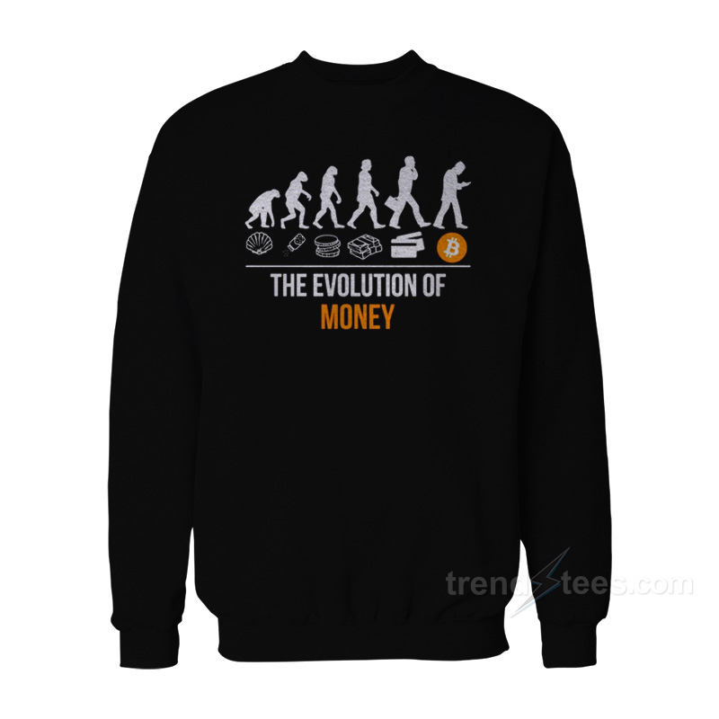 The Evolution of Money Sweatshirt