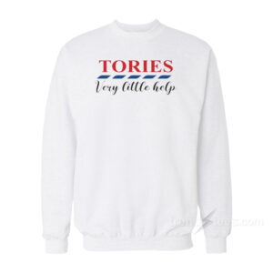 Tories Very Little Help Sweatshirt