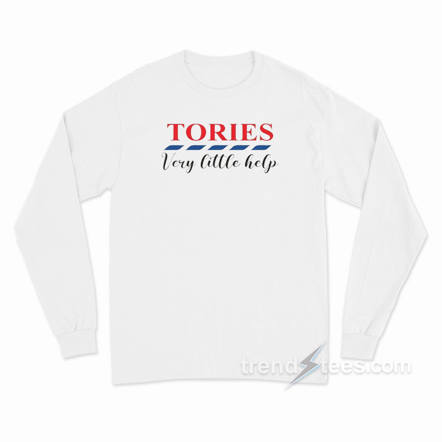 Tories Very Little Help Long Sleeve Shirt