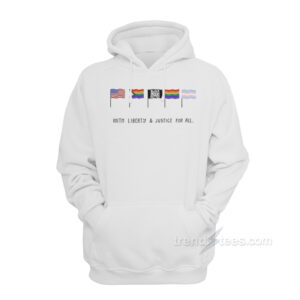 With Liberty And Justice For All Hoodie