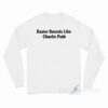 5SOS Easier Sounds Like Charlie Puth Long Sleeve Shirt