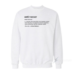 Anti Vaxxer Meanings Sweatshirt