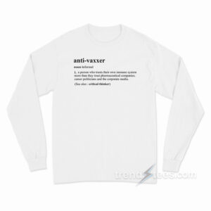 Anti Vaxxer Meanings Long Sleeve Shirt