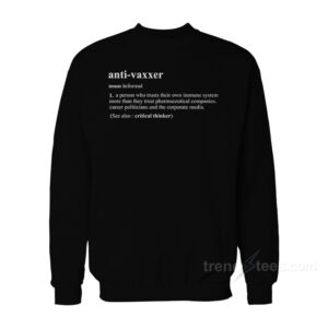 Anti Vaxxer Meanings Sweatshirt