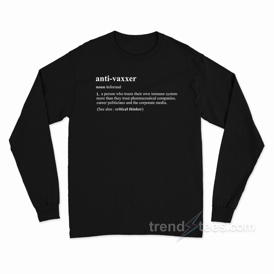 Anti Vaxxer Meanings Long Sleeve Shirt