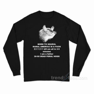 Born To Squel Long Sleeve Shirt