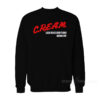Cream Cash Rules Everything Around Me Sweatshirt