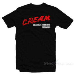 Cream Cash Rules Everything Around Me