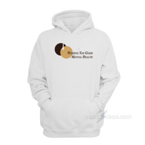 Dr Frasier Crane Wishing You Good Mental Health Hoodie