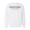 Homofobia The Fear That Gay Sweatshirt