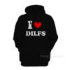 I Love DILFS Hoodie