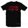 I Stand With Vic T-Shirt